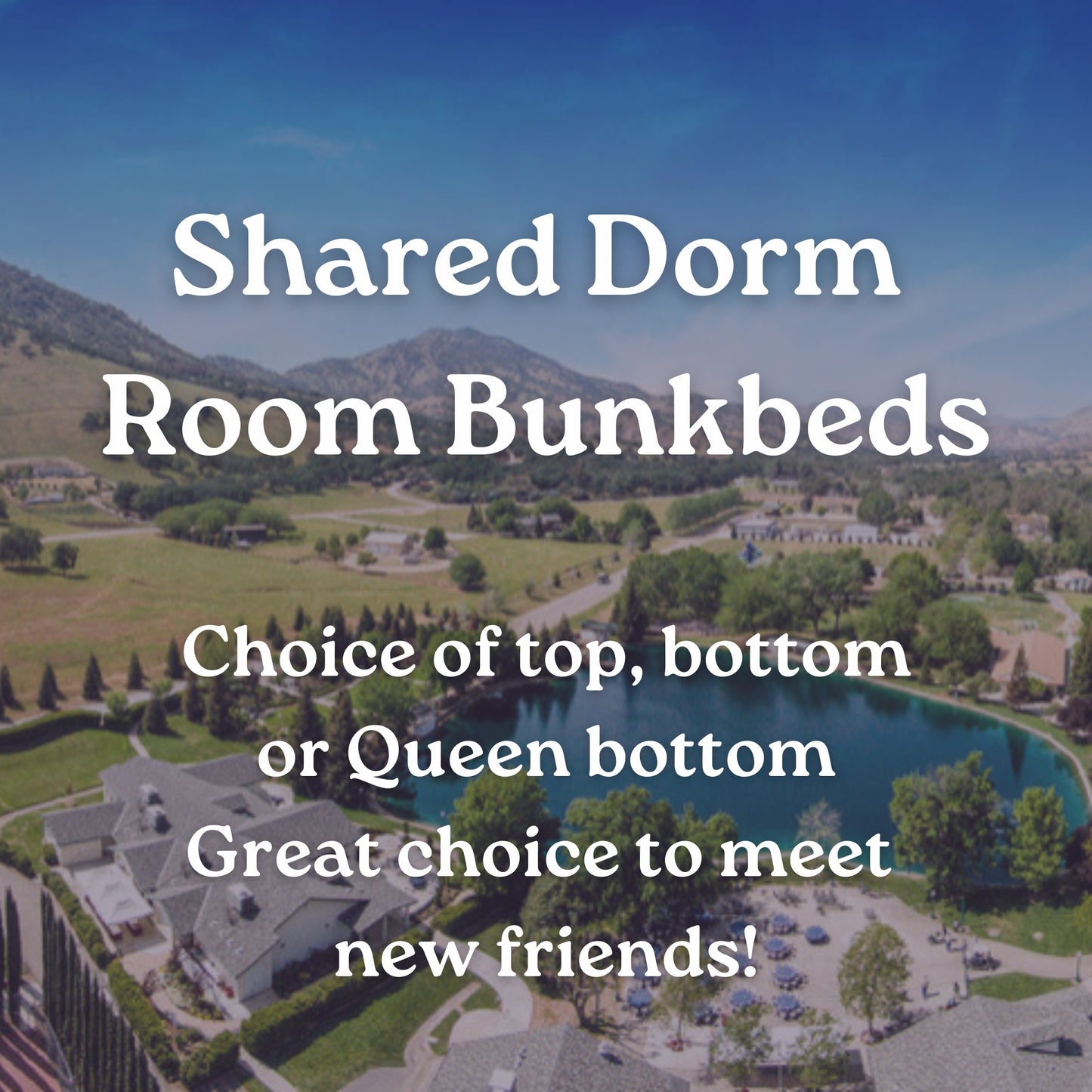 3 Bed Choices in Bunk House Dorms (2023 Pricing Special until 12/31)